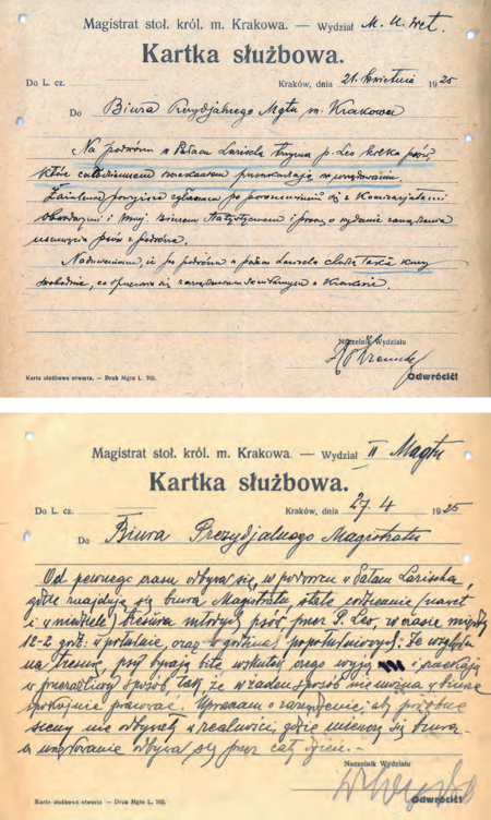 W roku 1925 szereg jednostek organizacyjnych Magistratu nadal urzędowało w Pałacu Larischa położonym na rogu
ul. Brackiej i pl. Wszystkich Świętych (dawnej głównej siedzibie władz miasta, zastąpionej w tej roli przez zakupiony dla
miasta w 1864 r. Pałac Wielopolskich). Mieli tam swoje biura m.in. komisarze obwodowi: Obwodu I – na parterze, oraz
Obwodu II – na drugim piętrze. Część piętra pierwszego nadal przeznaczona była na prezydenckie mieszkanie,
zajmowała je wówczas wdowa po Juliuszu Leo.
Że sąsiedztwo to nie było łatwe, świadczą dwie notatki służbowe z roku 1925 skierowane w imieniu personelu urzędniczego
do Biura Prezydialnego Magistratu – w jaki sposób konfliktową sytuację rozwiązano, dokumenty milczą
(Archiwum Narodowe w Krakowie, sygn. 29-665-242)