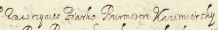 Z księgi radzieckiej Kazimierza obejmującej lata 1623–1626: fragment wpisu dokumentującego działania
Wawrzyńca Ziarkowicza na funkcji burmistrza miasta w 1623 roku (tu w związku ze sporem między mieszczkami
Reginą i Anną o pieniądze) – zbliżenie zapisu imienia i funkcji
(Archiwum Narodowe w Krakowie, sygn. K 36, s. 200)
