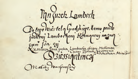 Z księgi radzieckiej zawierającej uchwały z lat 1538–1643 dotyczące organizacji życia publicznego miasta
fragment wpisu z 1575 r. wymieniający hetmana Kwartału Grodzkiego Jurka Lambocha, któremu przedłużono kadencję
z poprzedniego roku, oraz dwóch kolejnych jego następców odnotowanych dopiskiem późniejszym
(Archiwum Narodowe w Krakowie, sygn. rkps 1213, s. 62)