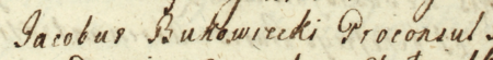 Z księgi radzieckiej Kazimierza obejmującej lata 1720–1742: dokonany w 1729 roku wpis otwierający
posiedzenie rajców urzędujących pod przewodnictwem burmistrza Jakuba Bukowieckiego – zbliżenie zapisu imienia i funkcji
(Archiwum Narodowe w Krakowie, sygn. K 47, s. 118)