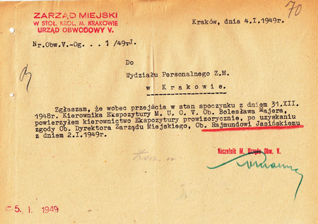Z akt magistrackich sporządzone w 1949 r. przez naczelnika Miejskiego Urzędu Obwodowego V
Adama Komarzewskiego wystąpienie w sprawie powierzenia obowiązków p.o. kierownika Ekspozytury
Rajmundowi Jasińskiemu z wnioskiem o akceptację
(Archiwum Zakładowe Urzędu Miasta Krakowa)