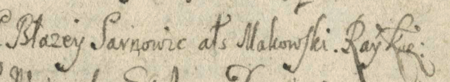Z Kroniki Golińskiego fragment zawierający informację kronikarza o kłopotach w latach 1615–1618 z nominowaniem
nowych rajców na wakaty po rajcach zmarłych, jak też wykaz zmarłych w tym okresie rajców; wśród nich Błażej Sarnowicz
zwany Makowski, z pomylonym przez kronikarza rokiem jego śmierci – oraz zbliżenie zapisu imienia i urzędu
(Biblioteka Zakładu Narodowego im. Ossolińskich, sygn. rkps 188, s. 3)