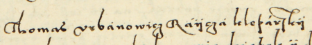 Z kleparskiej księgi radzieckiej obejmującej sprawy z lat 1569–1578: wpis dotyczący sporu, w którym Tomasz Urbankowicz
występuje jako opiekun małoletnich dzieci i majątku zmarłego Marcina Waliszewskiego – oraz zbliżenie zapisu imienia
i urzędu (Archiwum Narodowe w Krakowie, sygn. KL 28, s. 419)