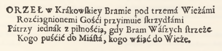 Z dzieła Szymona Karpińskiego Kazania na niektóre święta i niedziele z dorocznych, Głowie Miast
Polskich albo Stołecznemu i Szlachetnie Świetnemu Ich M.M. P.P. Rajców Krakowskich Honorowi,
przy szczęśliwej I.M.P.Jana Gaudentego naTraiedynie Zacherli prezydencji, Kraków 1690
(Biblioteka Jagiellońska, sygn. 36582 II Mag. Si. Dr.)