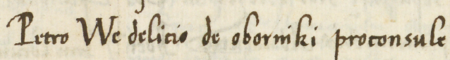 Z księgi testamentów obejmującej lata 1427–1623 strony 232–233 z wpisem z 1529 roku stwierdzającym,
że do czynności przyjęcia testamentu przystąpili Piotr Wedelicki z Obornik, wówczas burmistrz,
wraz z rajcami Łukaszem Noskowskim (nr 331) i Hieronimem Remerem (nr 339), jak też Wawrzyniec Miskowski,
kasztelan oświęcimski, Piotr Krupek i Krzysztof Gliński – oraz powiększenie zapisu imienia i funkcji burmistrza
(Archiwum Państwowe w Krakowie, sygn. rkps 772, s. 232–233)