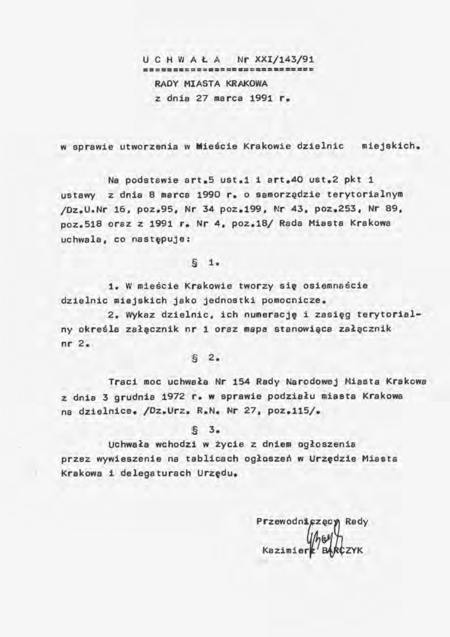 Oryginał uchwały Rady Miasta Krakowa z 27 marca 1991 r. znoszącej podział miasta na
4 dzielnice i wprowadzającej podział nowy, na 18 dzielnic miejskich (Archiwum Zakładowe
Urzędu Miasta Krakowa, sygn. spis 283/1)