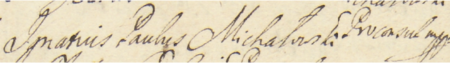Z księgi dochodów i wydatków miasta Kazimierza z lat 1710–1712: wpis z akceptacją rozliczenia za 1710 rok
dokonaną przez rajcę Ignacego Pawła Michałowskiego, ówczesnego burmistrza miasta – zbliżenie zapisu imienia i funkcji
(Archiwum Narodowe w Krakowie, sygn. K 599, s. 88)