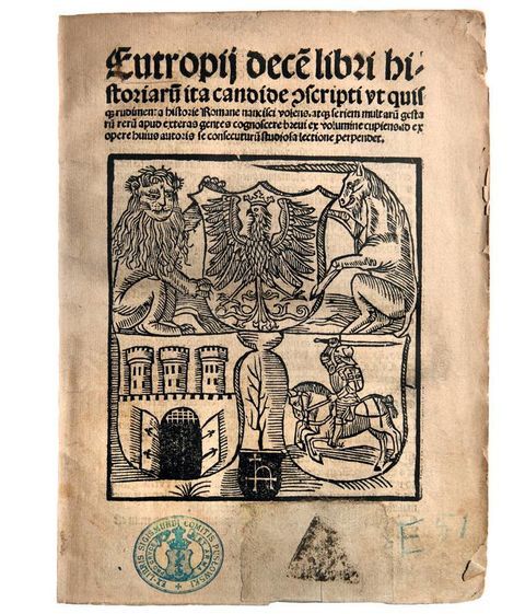 (449) Rok 1510 – drzeworyt (sygnet) krakowskiej oficyny
Jana Hallera na stronie tytułowej dzieła Eutropiusa
Flaviusa Decem libri historiarum ita candide…
(MK, nr inw. S.II.1002)